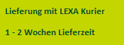 Lieferung mit LEXA Kurier, Lieferzeit 1 - 2 Wochen